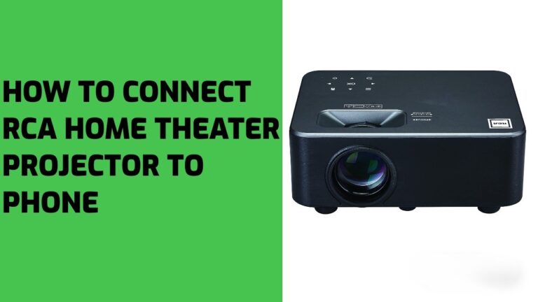 How to connect RCA Home Theater Projector to Phone