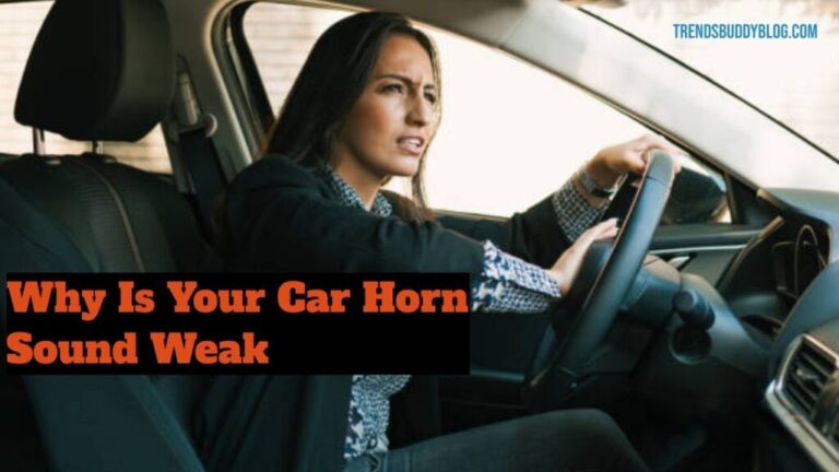 Why Is Your Car Horn Sound Weak? Find The Truth!