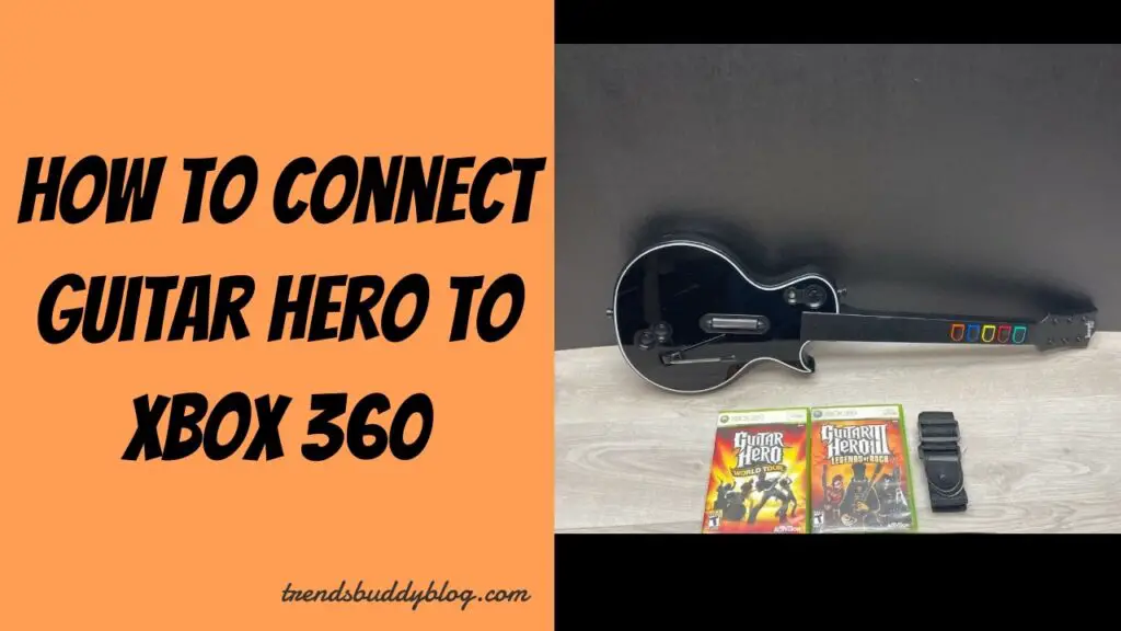 Connect Guitar Hero to Xbox 360, How to Connect Guitar Hero to Xbox 360, Guitar Hero