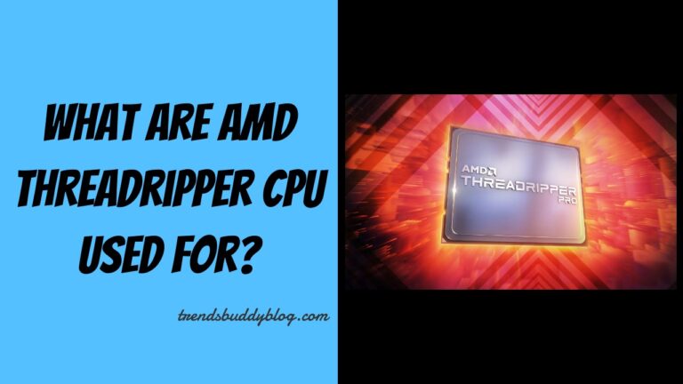 What are AMD Threadripper CPUs used for?